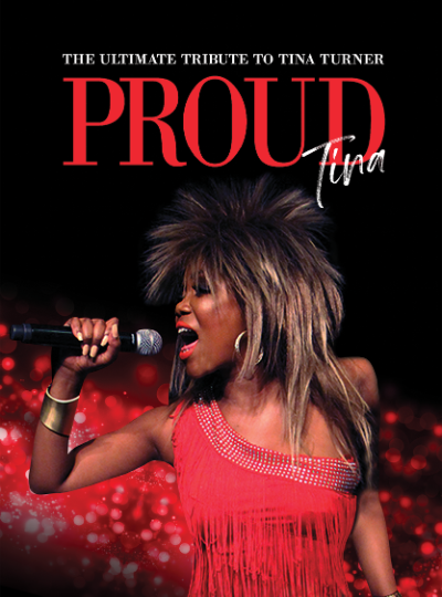 More Info for PROUD TINA: The Ultimate Tribute to Tina Turner 