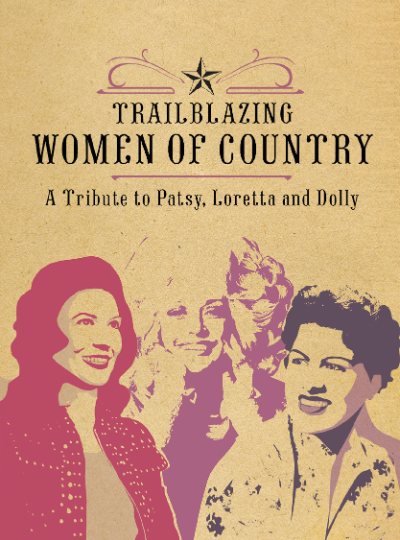 More Info for Trailblazing Women of Country: A Tribute to Patsy, Loretta, and Dolly