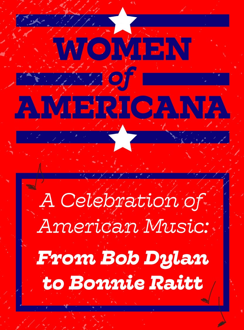 More Info for Women of Americana - A Celebration of American Music: From Bob Dylan to Bonnie Raitt