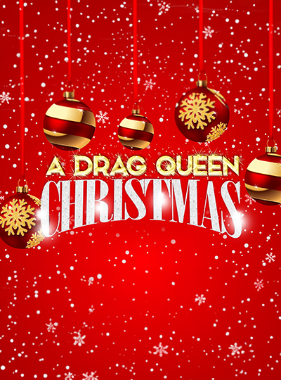 More Info for A DRAG QUEEN CHRISTMAS