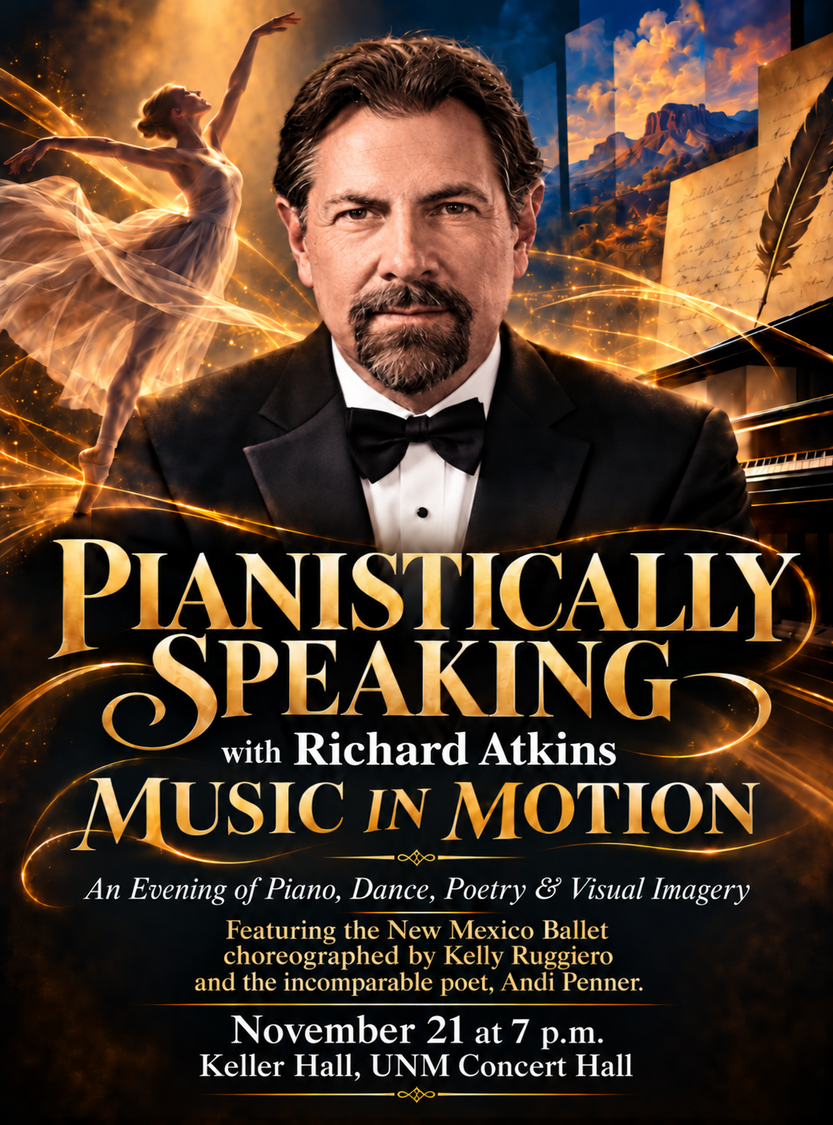 More Info for Pianistically Speaking with Richard Atkins: Music in Motion An Evening of Piano, Dance, Poetry, and Visual Imagery