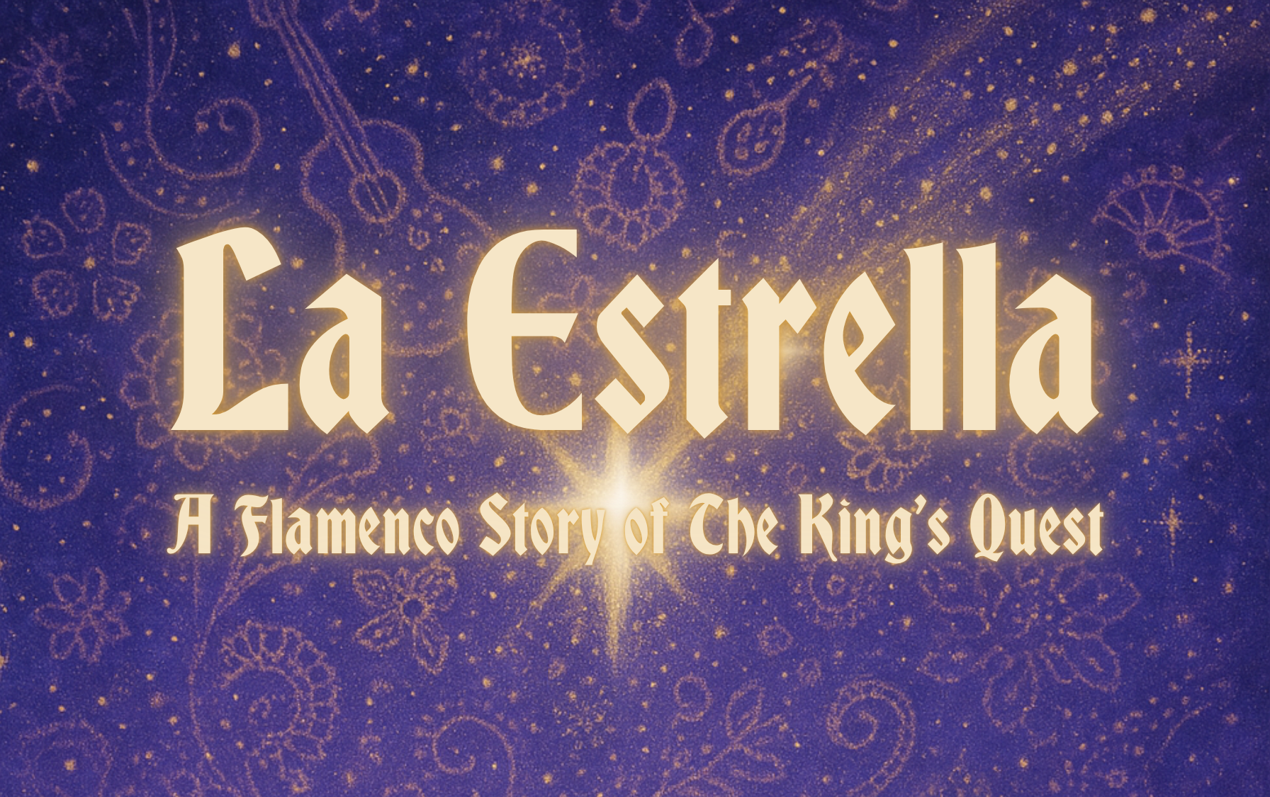 La Estrella: A Flamenco Story of the Kings' Quest