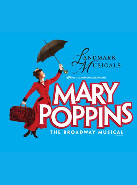More Info for Landmark Musicals' "Mary Poppins" 